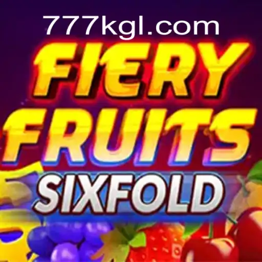 FieryFruitsSixFold: Experience the Explosive World of 777KG Gaming