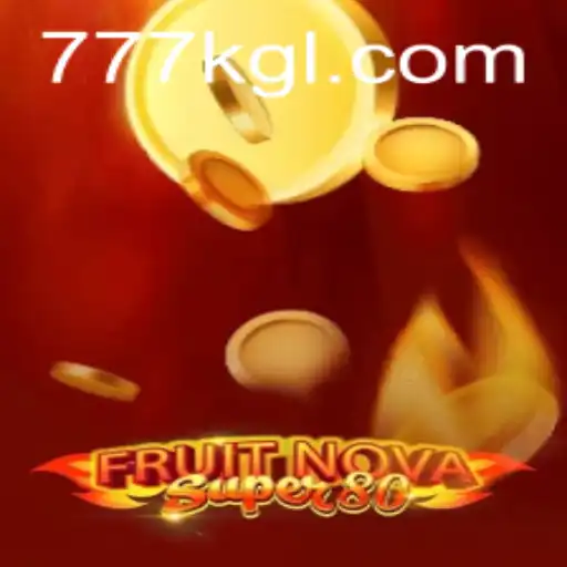 Exploring the Exciting World of FruitNovaSuper80 and its Connection to 777KG