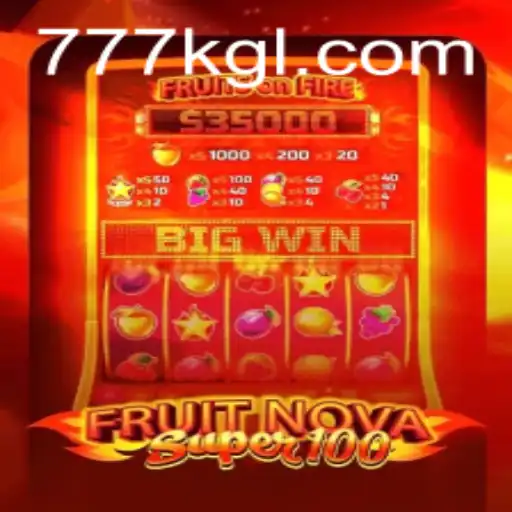 Exploring the Thrills of FruitNovaSuper100: A Winning Combination with 777KG